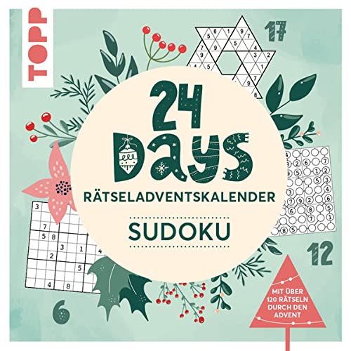 24 DAYS RÄTSELADVENTSKALENDER – Sudoku: Über 120 Rätsel: Schwereloser Denksport für den Advent. Ein Buch-Adventskalender