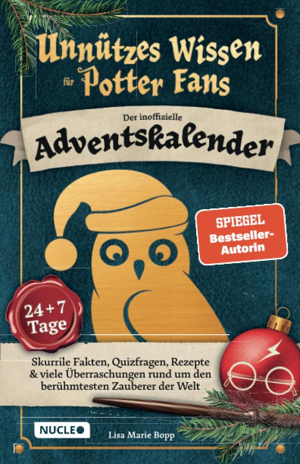 Unnützes Wissen für Potter-Fans – Der inoffizielle Adventskalender: Skurrile Fakten, Quizfragen, Rezepte & viele Überraschungen rund um den berühmtesten Zauberer der Welt (24 + 7 Tage)