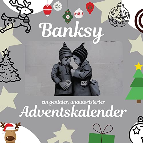 Banksy: Der unautorisierte Adventskalender