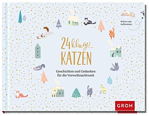 24 kluge Katzen: Geschichten und Gedanken für die Vorweihnachtszeit