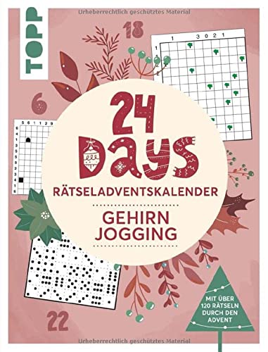 24 DAYS RÄTSELADVENTSKALENDER – Gehirnjogging: Über 120 Rätsel: Schwereloser Denksport für den Advent. Ein Buch-Adventskalender