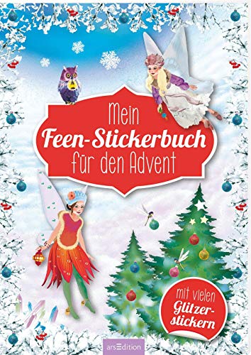 Mein Feen-Stickerbuch für den Advent - Ein Adventskalender für Kinder mit über 400 Aufklebern