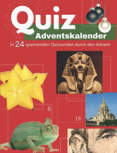Quiz Adventskalender - In 24 spannenden Quizrunden durch die Adventszeit.: Der unterhaltsame Adventskalender für die ganze Familie. Mit über 300 Quizfragen aus 10 Wissensgebieten.