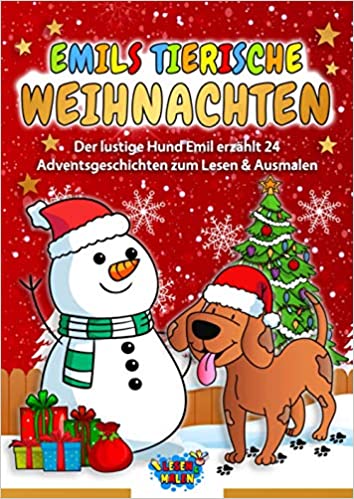 Emils tierische Weihnachten: 24 Adventsgeschichten zum Lesen & Ausmalen