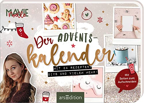 Mavie Noelle – Der Adventskalender: Mit 24 Rezepten, DIYs und vielem mehr! Mit Seiten zum Aufschneiden | Coole Ideen von der erfolgreichen YouTuberin
