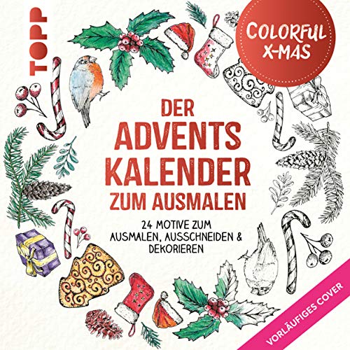 Colorful Christmas - Der Adventskalender zum Ausmalen: 24 Motive zum Ausmalen, Ausschneiden, Dekorieren & Verschenken