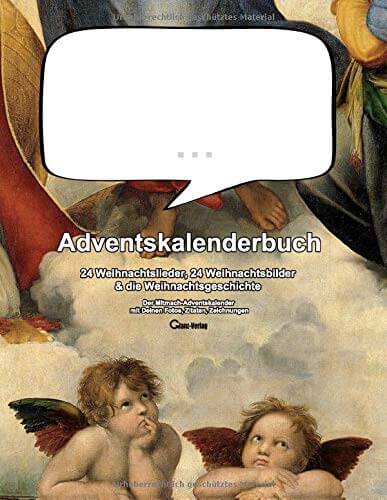 ... Adventskalenderbuch 24 Weihnachtslieder, 24 Weihnachtsbilder & die Weihnachtsgeschichte: Der Mitmach-Adventskalender mit Deinen Fotos, Zitaten, Zeichnungen (Addbook, Band 17)