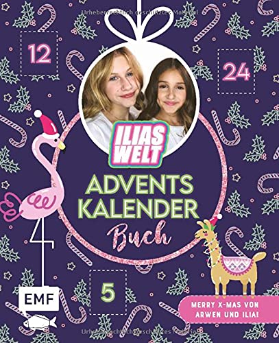 Mein Ilias Welt Adventskalender-Buch – Merry X-Mas von Arwen und Ilia