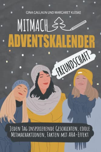 Mitmach-Adventskalenderbuch Freundschaft: Jeden Tag inspirierende Geschichten, coole Mitmachaktionen, Fakten mit AHA-Effekt