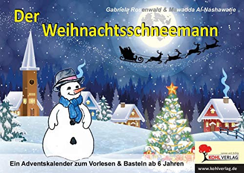 Der Weihnachtsschneemann: Ein Adventskalender zum Vorlesen & Basteln ab 6 Jahren