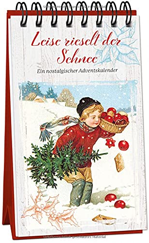Leise rieselt der Schnee: Ein nostalgischer Adventskalender (Adventskalender für Erwachsene: Nostalgie-Aufstell-Buch)
