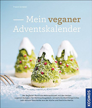 Mein veganer Adventskalender Rezepte 2017