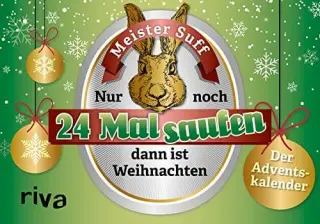 Noch 24 Mal saufen, dann ist Weihnachten Noch 24 Mal saufen, dann ist Weihnachten