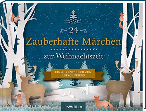 24 Zauberhafte Märchen zur Weihnachtszeit. Ein Adventsbuch zum Aufschneiden: Buch mit 24 Seiten zum Aufschneiden (Adventskalender)